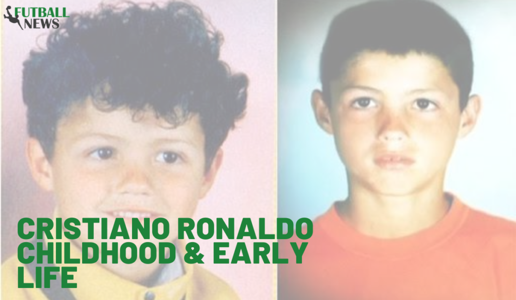 Cristiano Ronaldo Childhood & Early Life
