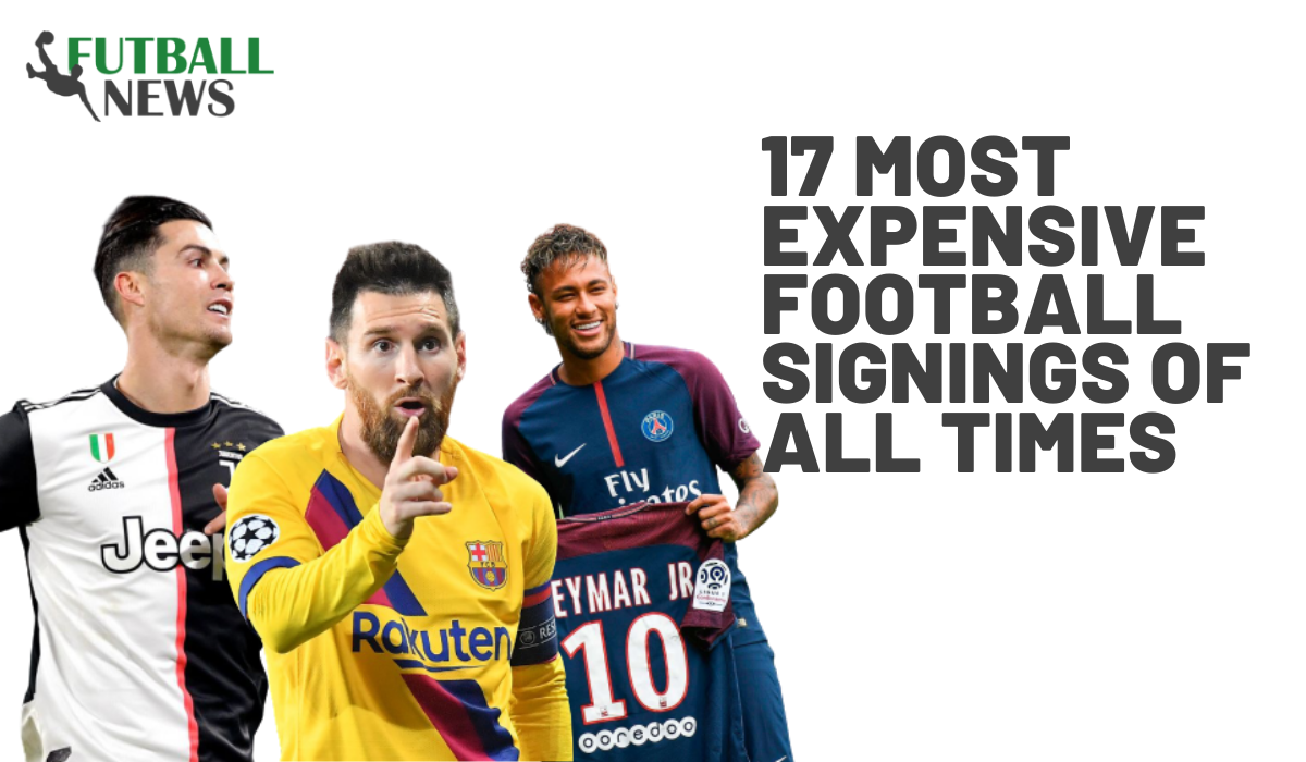 17 Most expensive Football Signings of All times