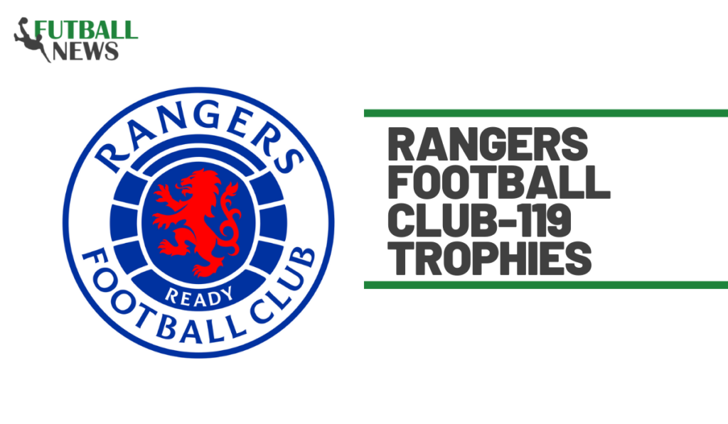 Rangers Football Club-119 Trophies