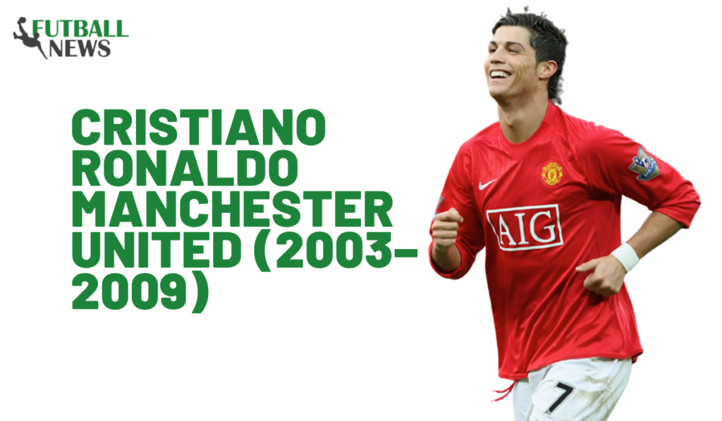 Cristiano Ronaldo Manchester United (2003–2009)