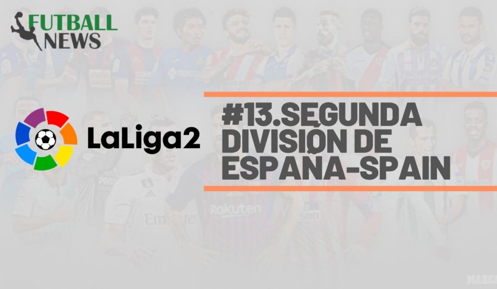 #12.segunda división de españa-spain